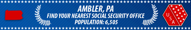 Social Security Offices in Ambler, Pennsylvania Ambler, PA Social Security Offices