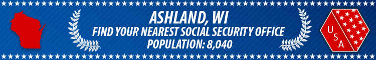 Social Security Offices in Ashland, Wisconsin Ashland, WI Social Security Offices