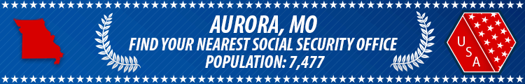 Social Security Offices in Aurora, Missouri Aurora, MO Social Security Offices