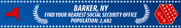 Social Security Offices in Barker, New York Barker, NY Social Security Offices