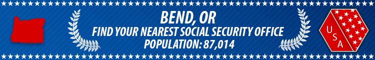 Social Security Offices in Bend, Oregon Bend, OR Social Security Offices