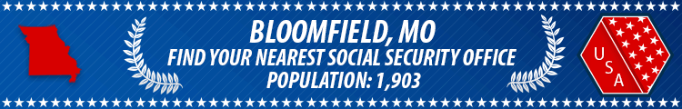 Social Security Offices in Bloomfield, Missouri Bloomfield, MO Social Security Offices