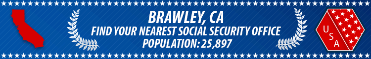 Social Security Offices in Brawley, California Brawley, CA Social Security Offices