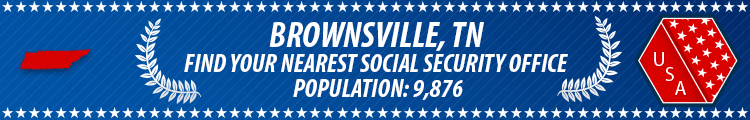Social Security Offices in Brownsville, Tennessee Brownsville, TN Social Security Offices
