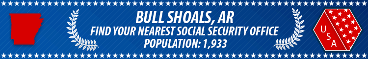 Social Security Offices in Bull Shoals, Arkansas Bull Shoals, AR Social Security Offices