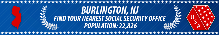 Social Security Offices in Burlington, New Jersey Burlington, NJ Social Security Offices