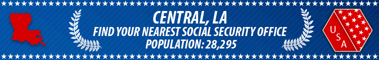 Social Security Offices in Central, Louisiana Central, LA Social Security Offices