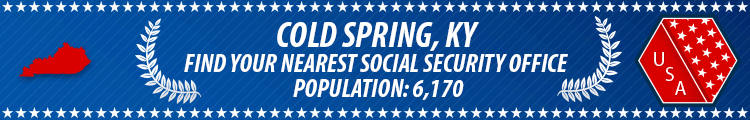 Social Security Offices in Cold Spring, Kentucky Cold Spring, KY Social Security Offices