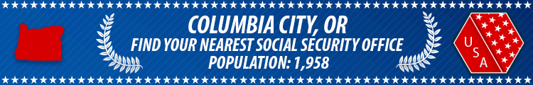 Social Security Offices in Columbia City, Oregon Columbia City, OR Social Security Offices