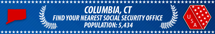 Social Security Offices in Columbia, Connecticut Columbia, CT Social Security Offices