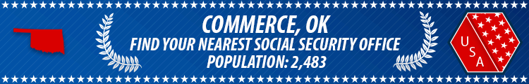 Social Security Offices in Commerce, Oklahoma Commerce, OK Social Security Offices