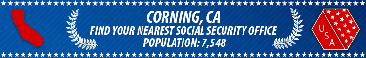 Social Security Offices in Corning, California Corning, CA Social Security Offices