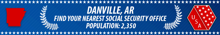 Social Security Offices in Danville, Arkansas Danville, AR Social Security Offices