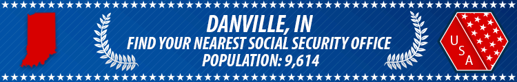 Social Security Offices in Danville, Indiana Danville, IN Social Security Offices