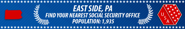Social Security Offices in East Side, Pennsylvania East Side, PA Social Security Offices