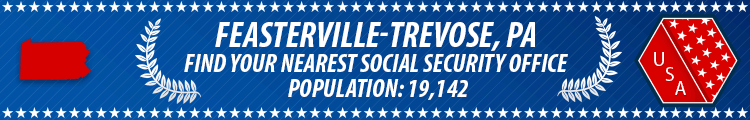 Social Security Offices in Feasterville-Trevose, Pennsylvania Feasterville-Trevose, PA Social Security Offices