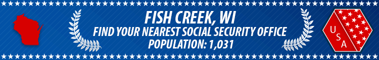 Social Security Offices in Fish Creek, Wisconsin Fish Creek, WI Social Security Offices