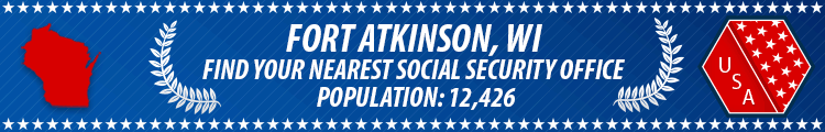 Social Security Offices in Fort Atkinson, Wisconsin Fort Atkinson, WI Social Security Offices