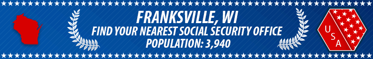 Social Security Offices in Franksville, Wisconsin Franksville, WI Social Security Offices