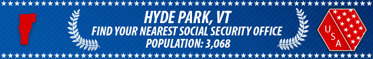Social Security Offices in Hyde Park, Vermont Hyde Park, VT Social Security Offices