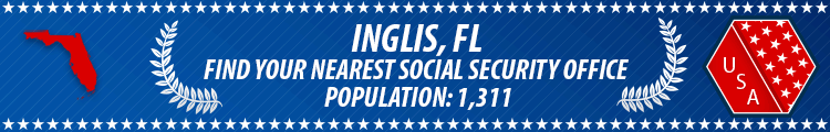 Social Security Offices in Inglis, Florida Inglis, FL Social Security Offices