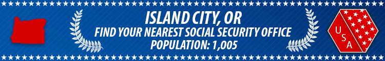 Social Security Offices in Island City, Oregon Island City, OR Social Security Offices