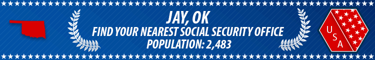 Social Security Offices in Jay, Oklahoma Jay, OK Social Security Offices