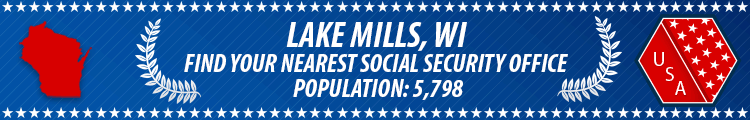 Social Security Offices in Lake Mills, Wisconsin Lake Mills, WI Social Security Offices
