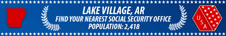 Social Security Offices in Lake Village, Arkansas Lake Village, AR Social Security Offices