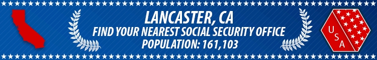 Social Security Offices in Lancaster, California Lancaster, CA Social Security Offices