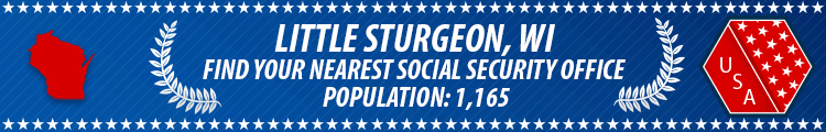 Social Security Offices in Little Sturgeon, Wisconsin Little Sturgeon, WI Social Security Offices