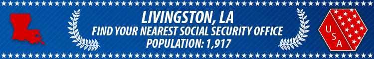 Social Security Offices in Livingston, Louisiana Livingston, LA Social Security Offices