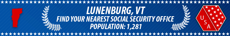Social Security Offices in Lunenburg, Vermont Lunenburg, VT Social Security Offices