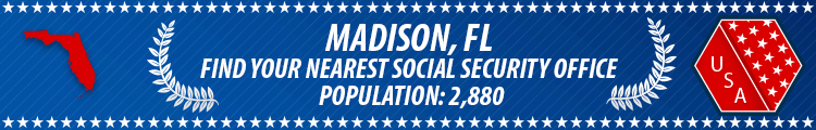 Social Security Offices in Madison, Florida Madison, FL Social Security Offices