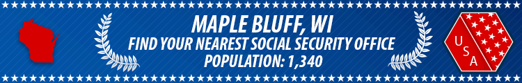 Social Security Offices in Maple Bluff, Wisconsin Maple Bluff, WI Social Security Offices