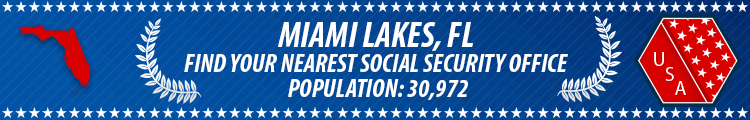 Social Security Offices in Miami Lakes, Florida Miami Lakes, FL Social Security Offices
