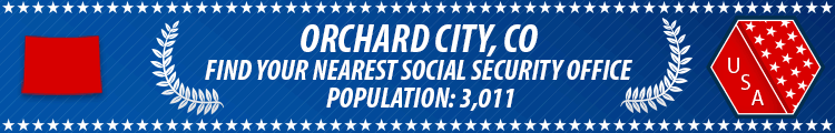 Social Security Offices in Orchard City, Colorado Orchard City, CO Social Security Offices