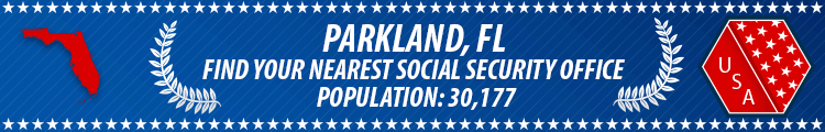 Social Security Offices in Parkland, Florida Parkland, FL Social Security Offices