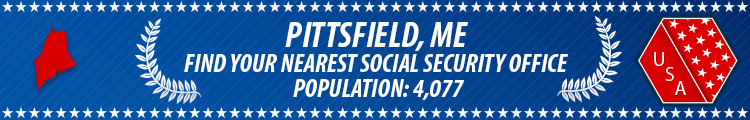 Social Security Offices in Pittsfield, Maine Pittsfield, ME Social Security Offices