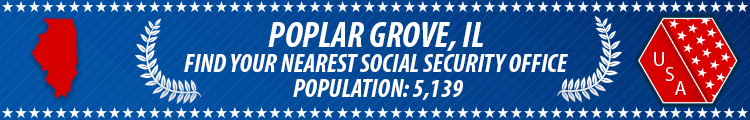 Social Security Offices in Poplar Grove, Illinois Poplar Grove, IL Social Security Offices