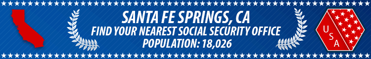 Social Security Offices in Santa Fe Springs, California Santa Fe Springs, CA Social Security Offices