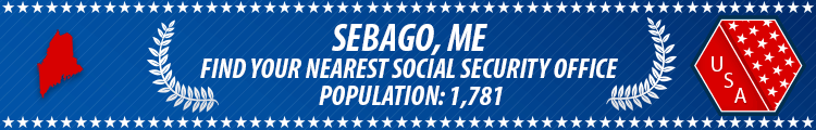 Social Security Offices in Sebago, Maine Sebago, ME Social Security Offices
