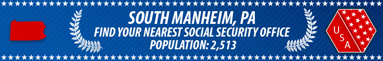 Social Security Offices in South Manheim, Pennsylvania South Manheim, PA Social Security Offices
