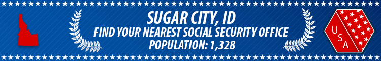 Social Security Offices in Sugar City, Idaho Sugar City, ID Social Security Offices