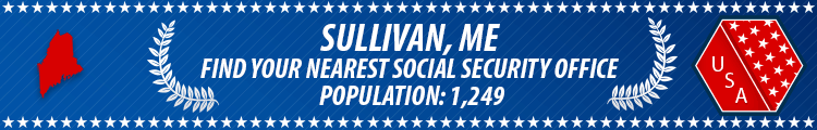 Social Security Offices in Sullivan, Maine Sullivan, ME Social Security Offices