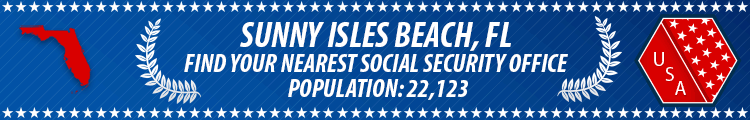 Social Security Offices in Sunny Isles Beach, Florida Sunny Isles Beach, FL Social Security Offices