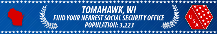 Social Security Offices in Tomahawk, Wisconsin Tomahawk, WI Social Security Offices