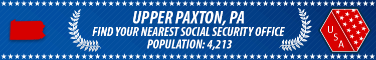 Social Security Offices in Upper Paxton, Pennsylvania Upper Paxton, PA Social Security Offices