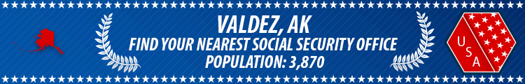Social Security Offices in Valdez, Alaska Valdez, AK Social Security Offices