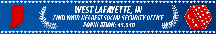 Social Security Offices in West Lafayette, Indiana West Lafayette, IN Social Security Offices